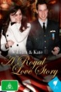 William and Kate - A Royal Love Story